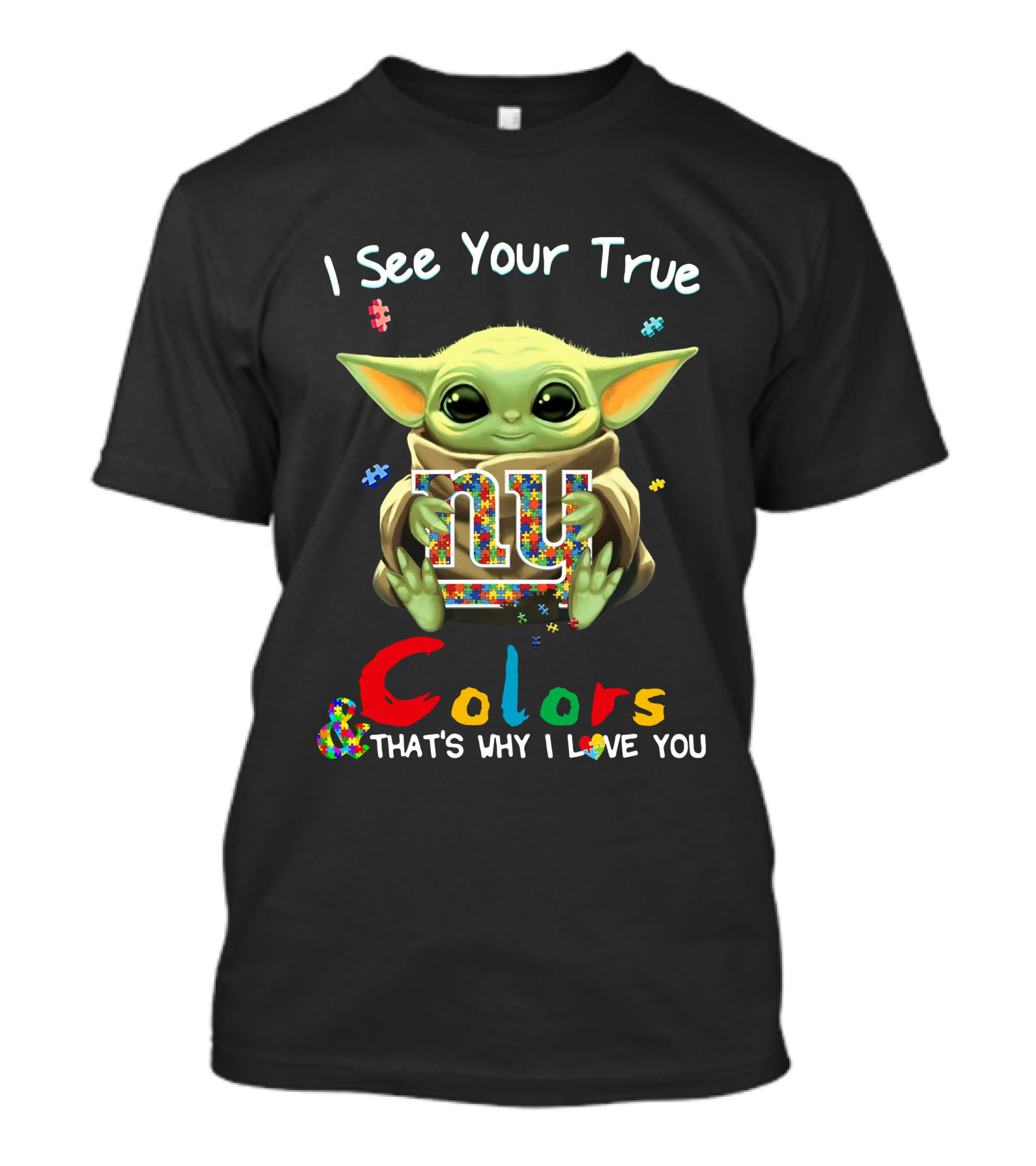 I See Your True Colors & That's Why I Love You Ny Giants T-Shirt