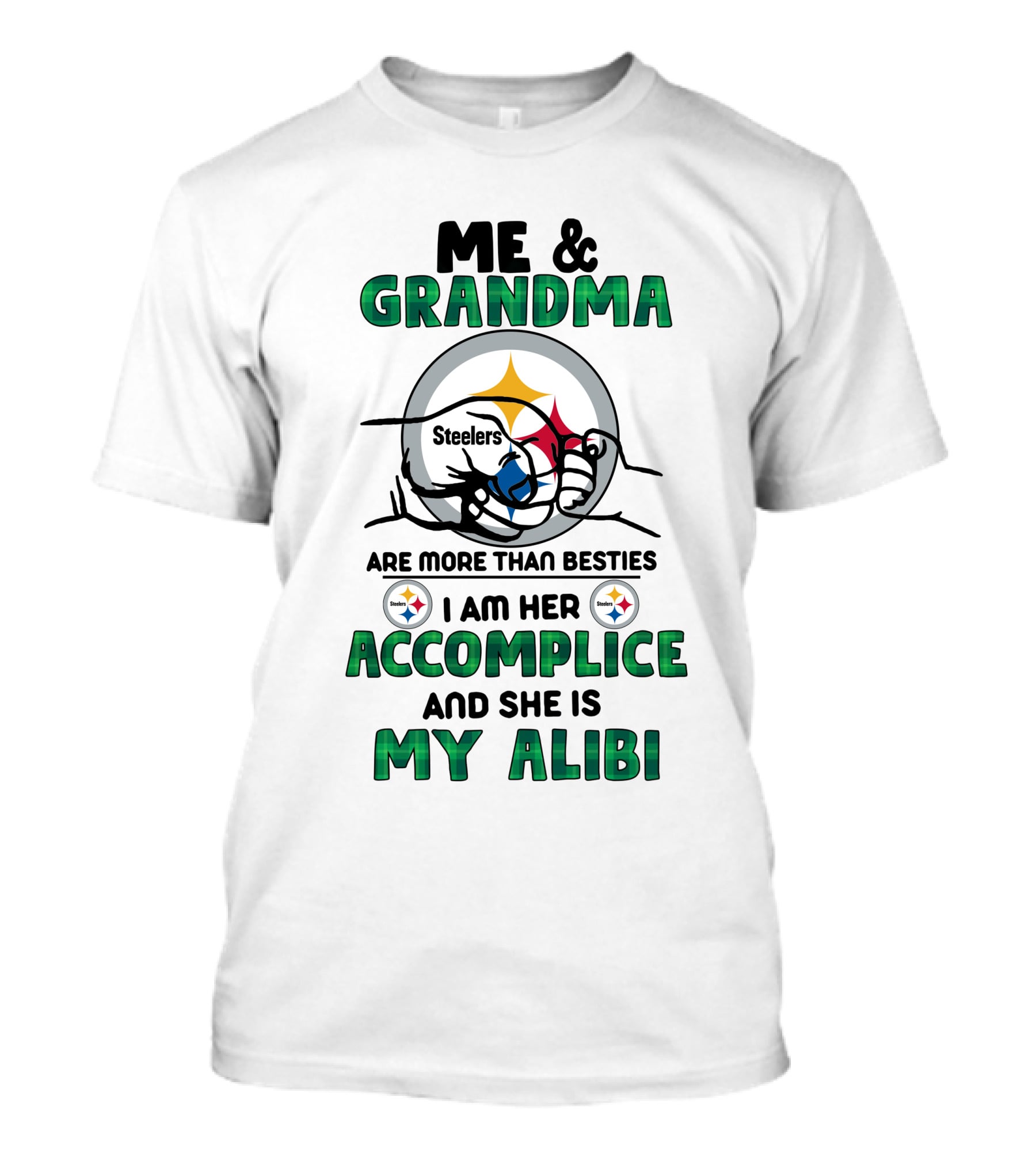 Me And Grandma Steelers Are More Than Besties I Am Her Accomplice And She Is My Alibi T-Shirt