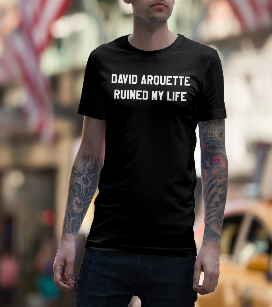 David Arquette Ruined My Life T-Shirt