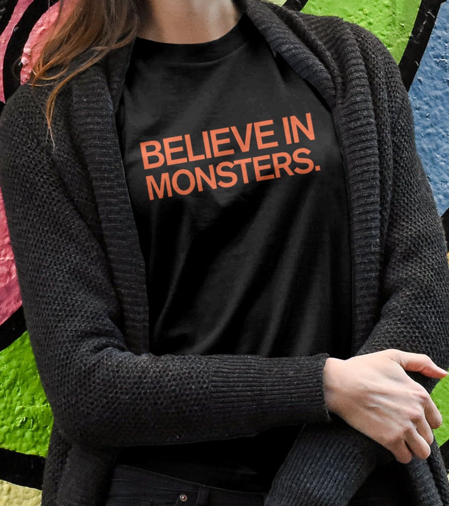 Brenda Webber Believe In Monsters T-Shirt