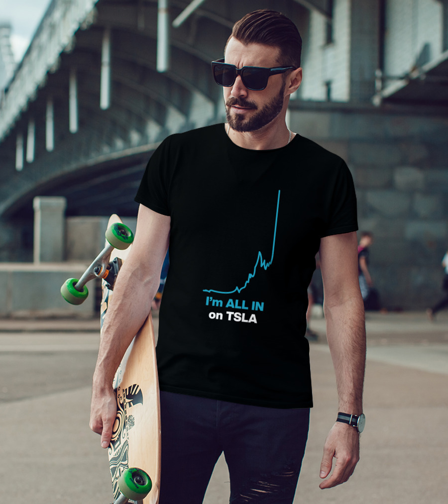 I'm ALL IN On TSLA Stock Chart By Waren Redlich T-Shirt