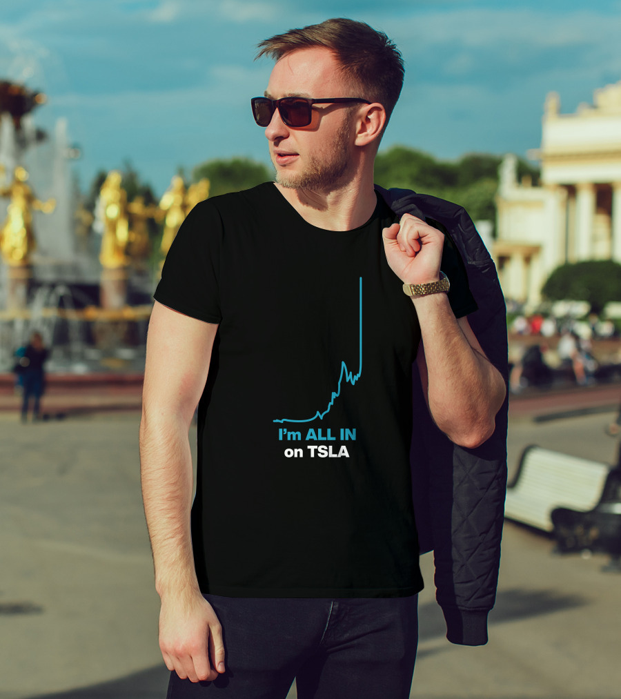 I'm ALL IN On TSLA Stock Chart By Waren Redlich T-Shirt