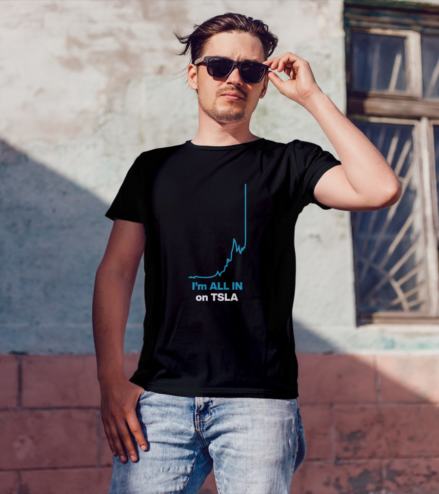 I'm ALL IN On TSLA Stock Chart By Waren Redlich T-Shirt