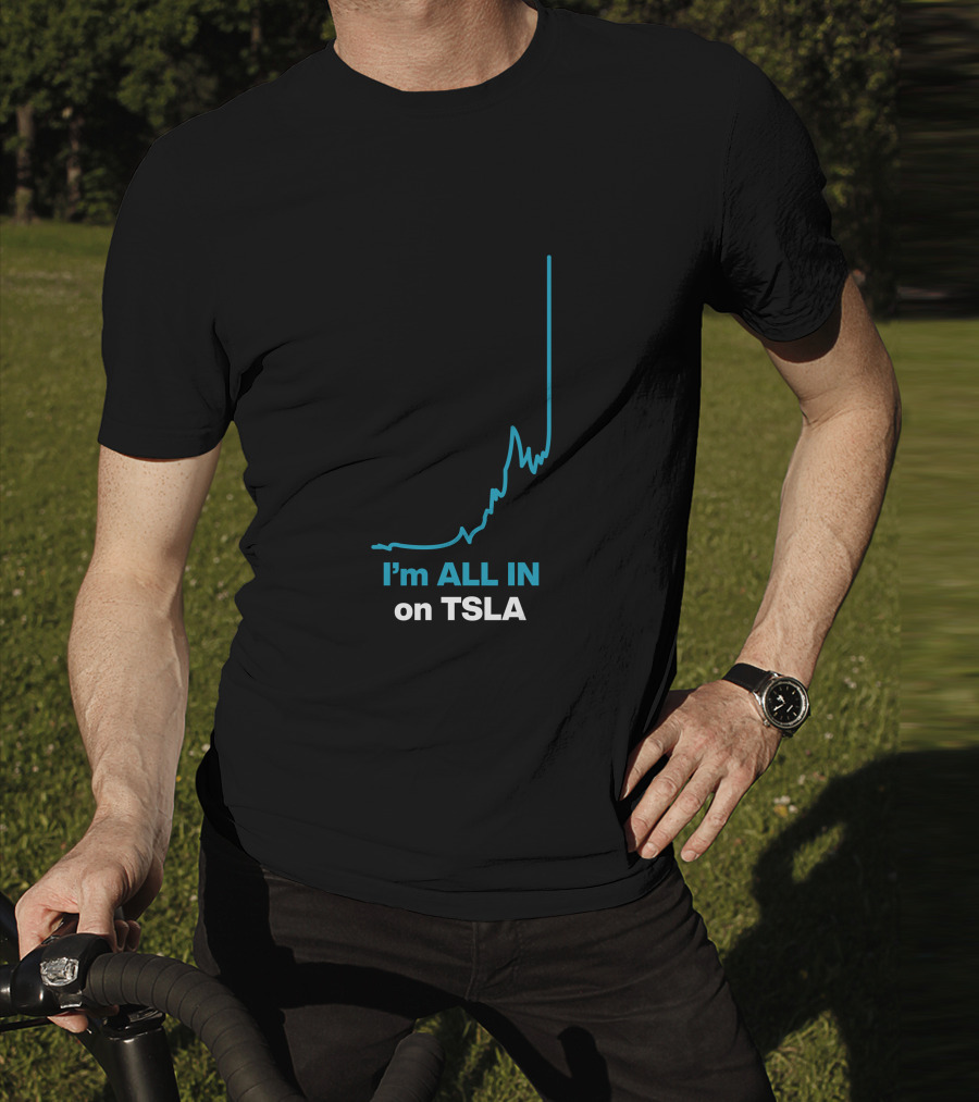 I'm ALL IN On TSLA Stock Chart By Waren Redlich T-Shirt