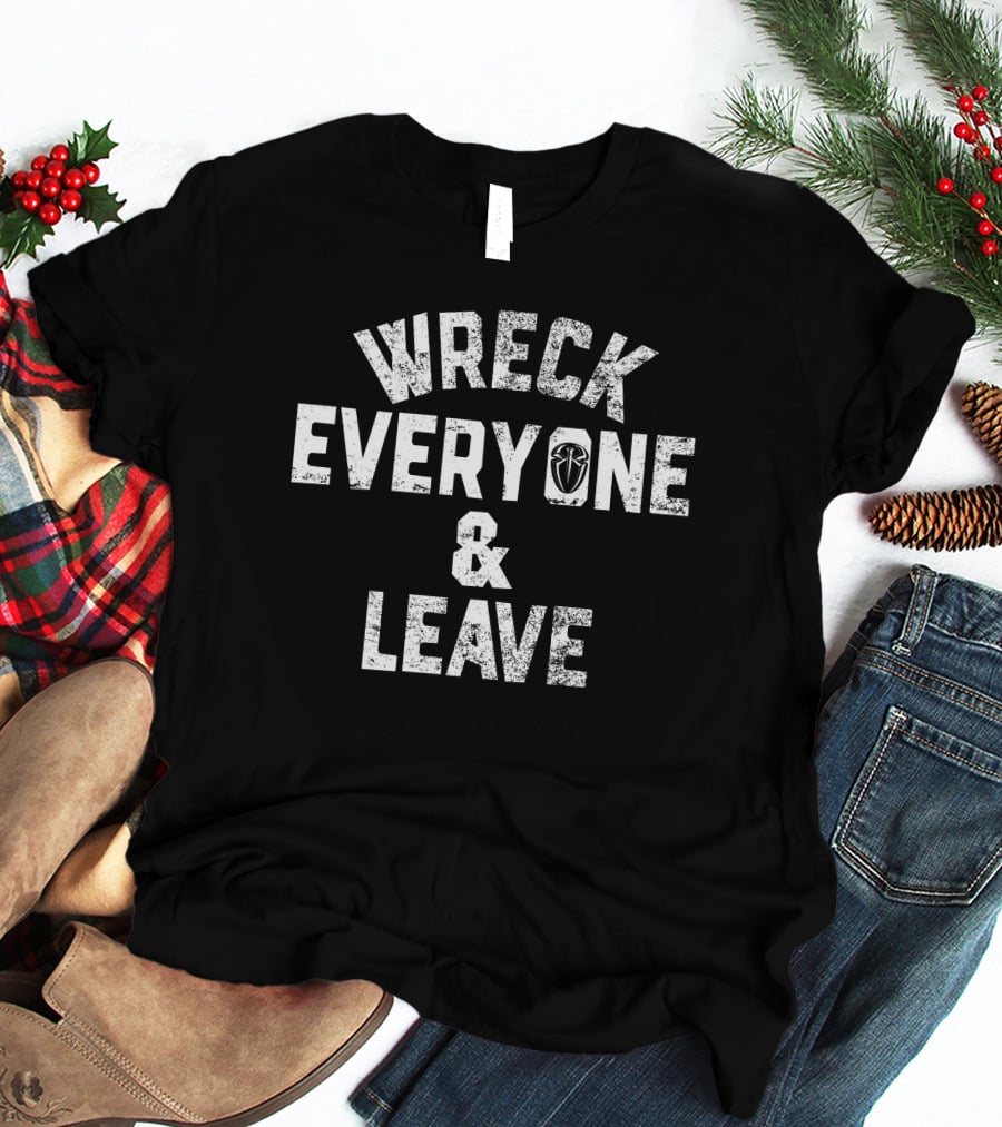 Wreck Everyone And Leave Roman Reigns WWE Slogan Iconic T-Shirt