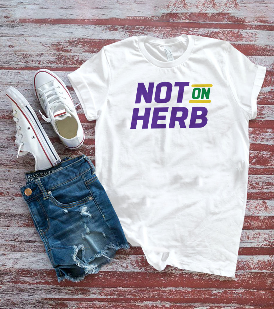 Not On Herb NFL Playoffs Football Culture T-Shirt