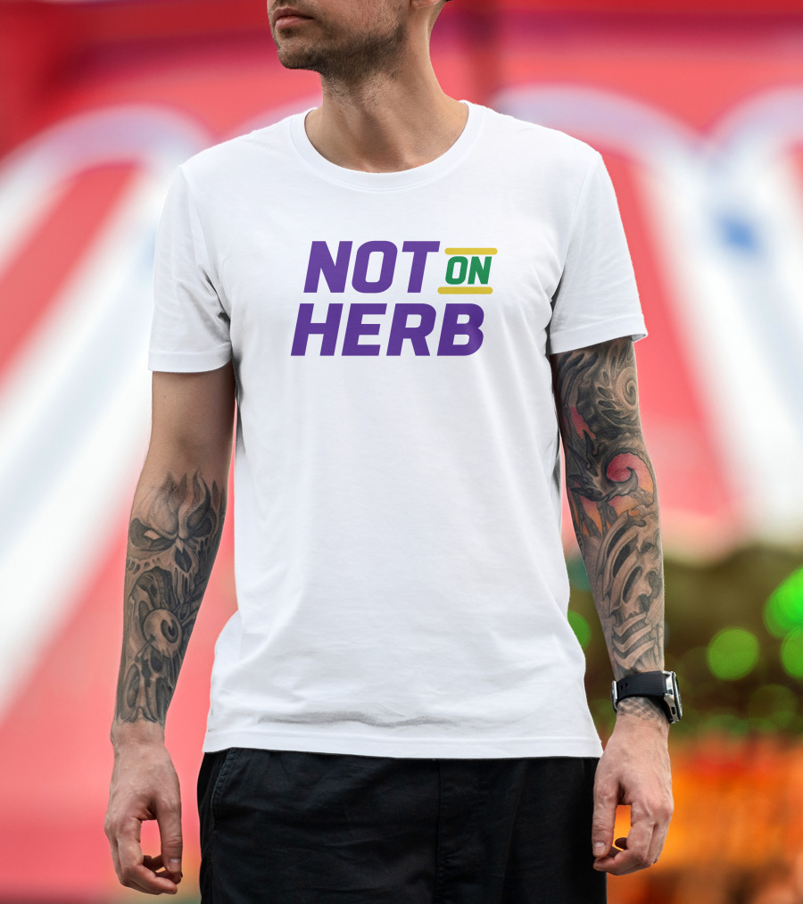 Not On Herb NFL Playoffs Football Culture T-Shirt