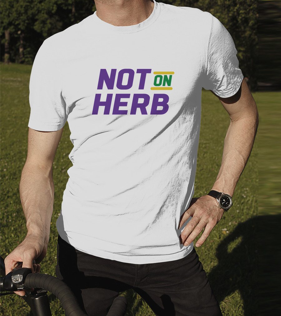 Not On Herb NFL Playoffs Football Culture T-Shirt
