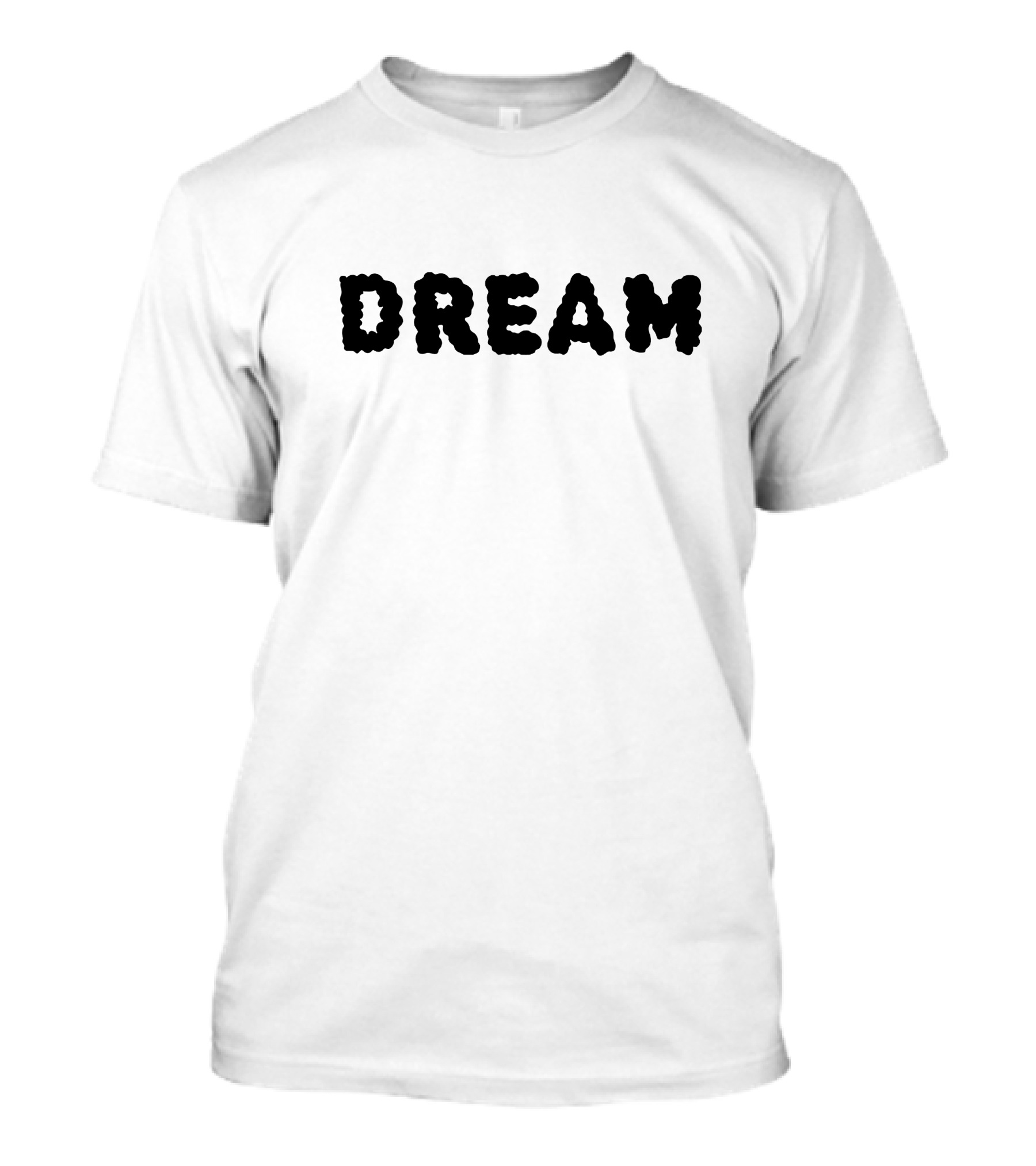 Dream Cloud Limited Bold Black Letters T-Shirt