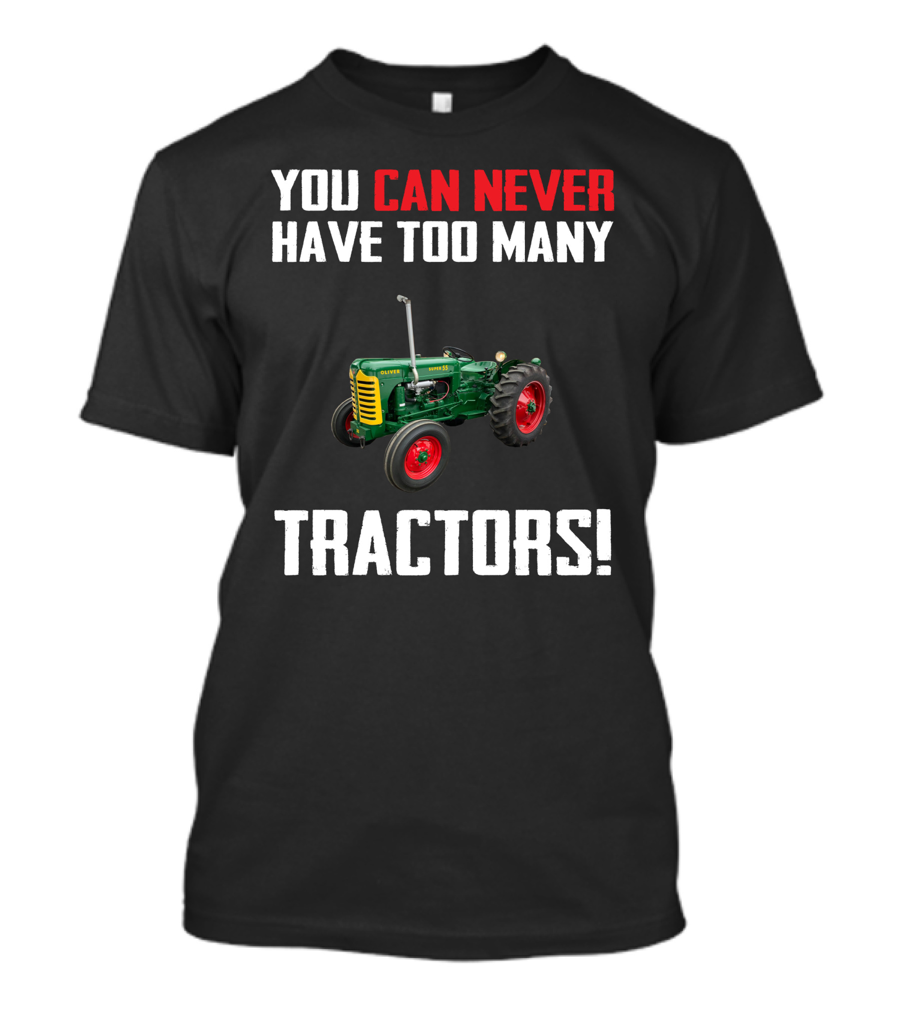 You Can Never Have Too Many Tractors Oliver Super 55 T-Shirt