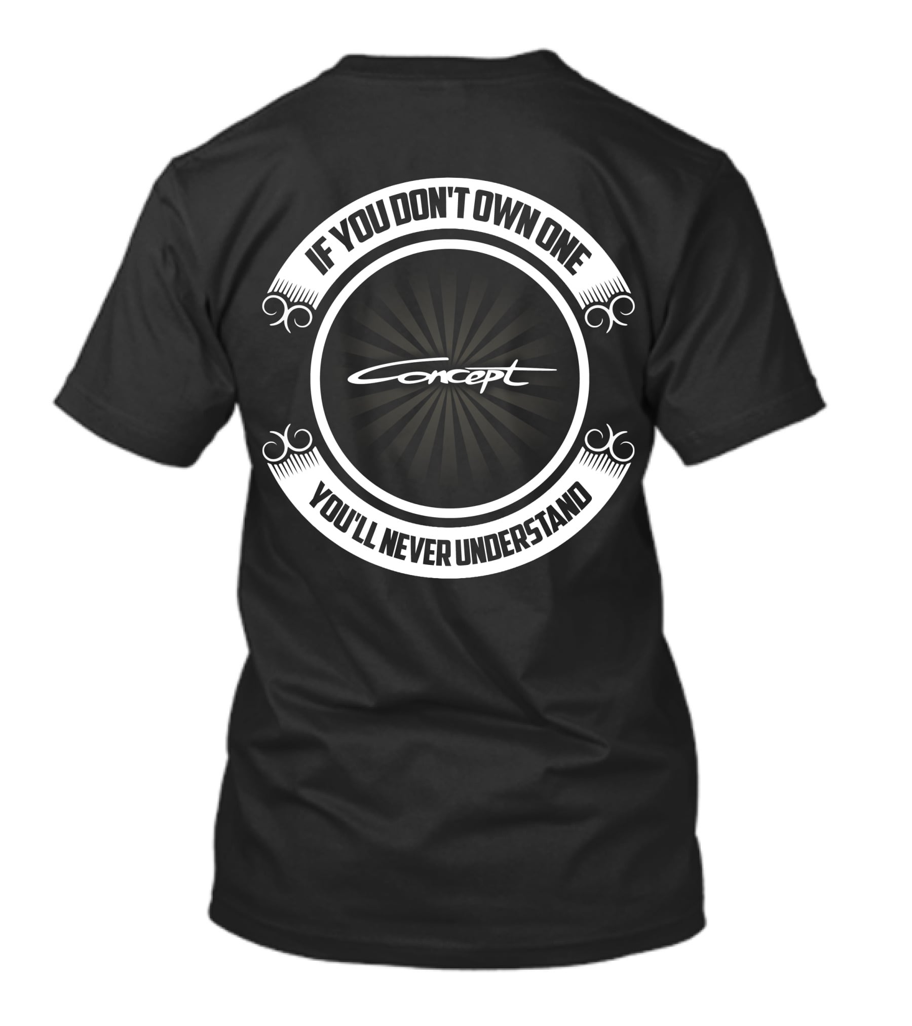 If You Don't Own One Concept You'll Never Understand T-Shirt