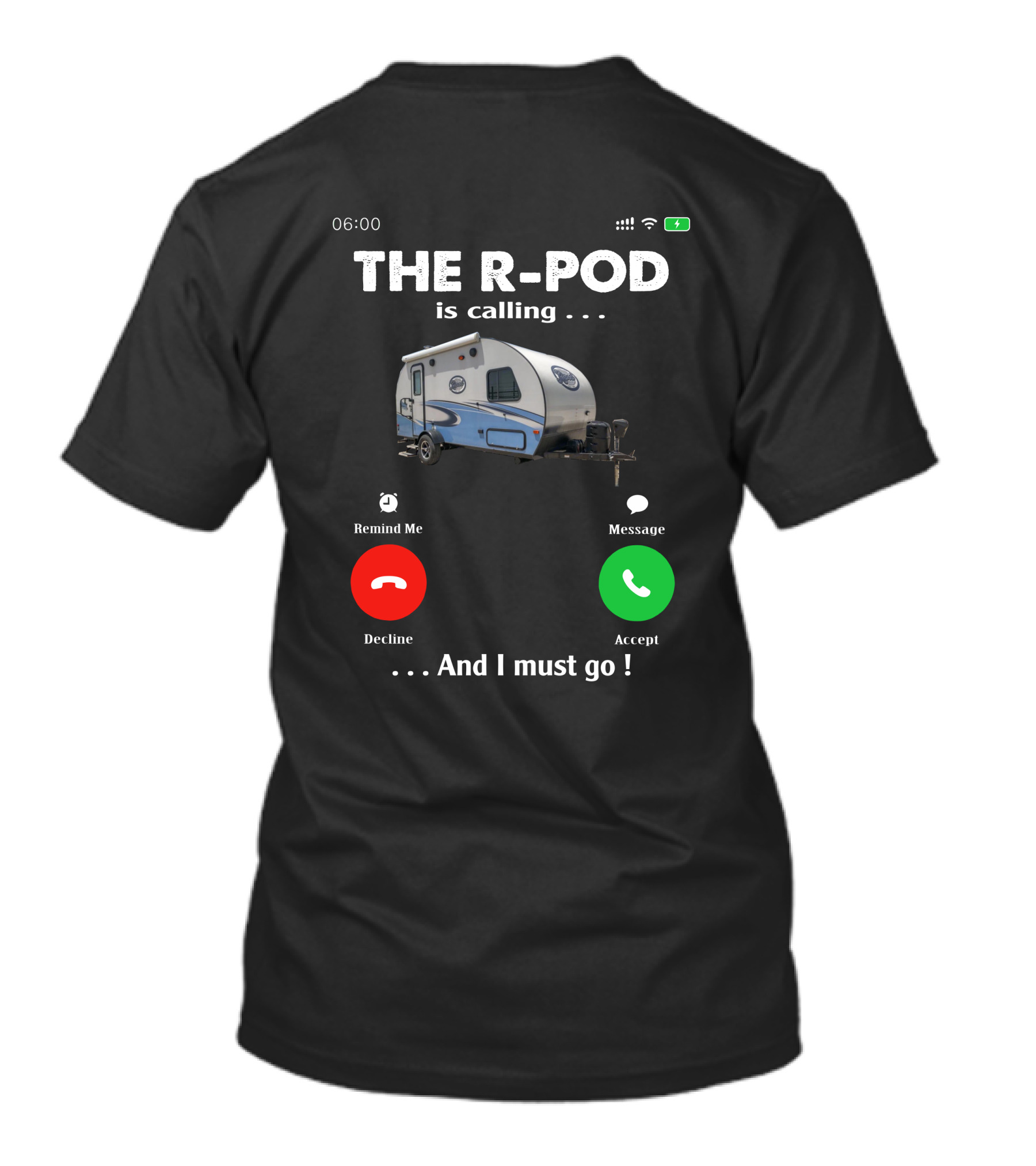 THE R-POD IS CALLING AND I MUST GO T-Shirt