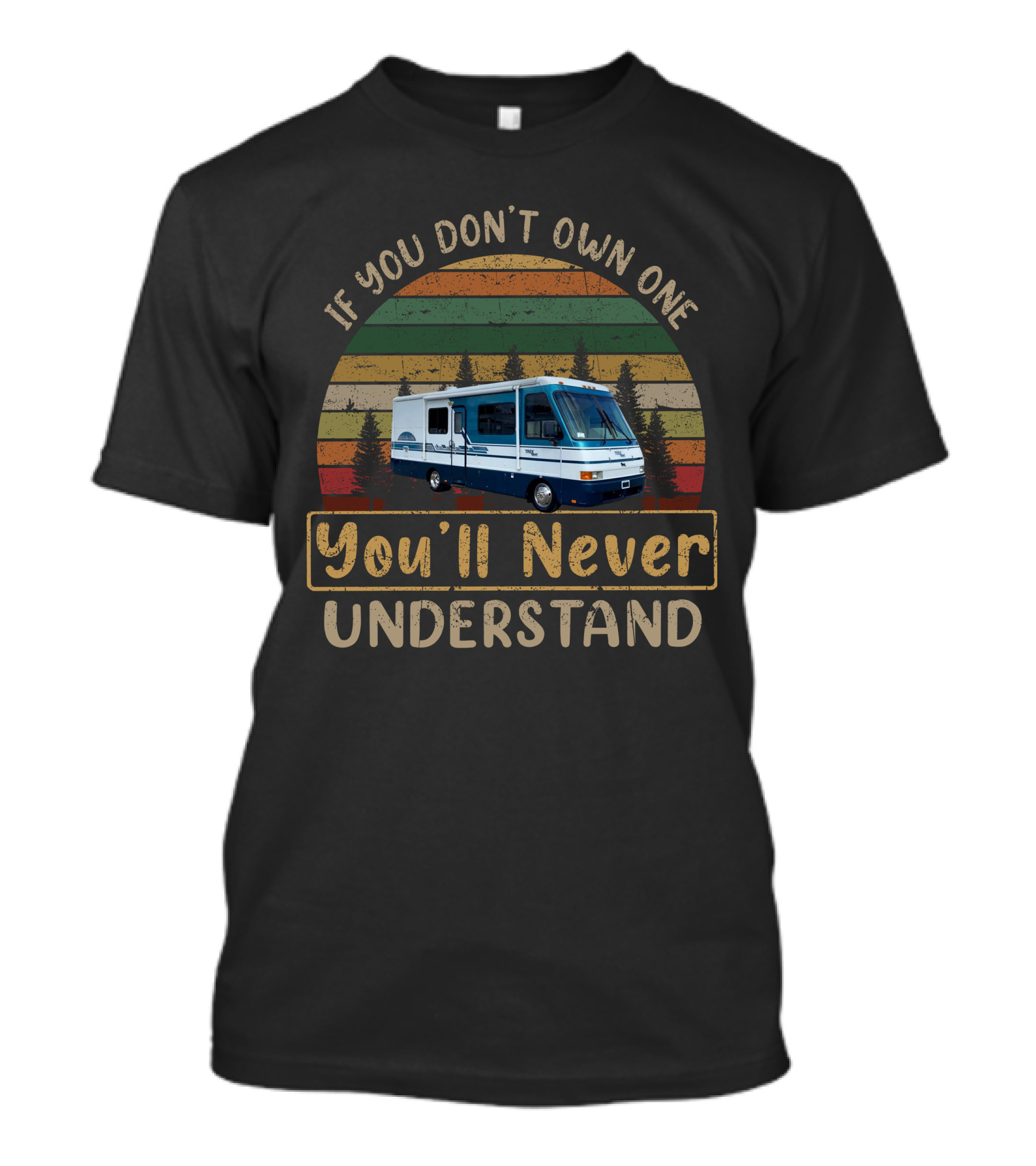 If You Don't Own One You'll Never Understand Vintage Motorhome Sunset Forest T-Shirt