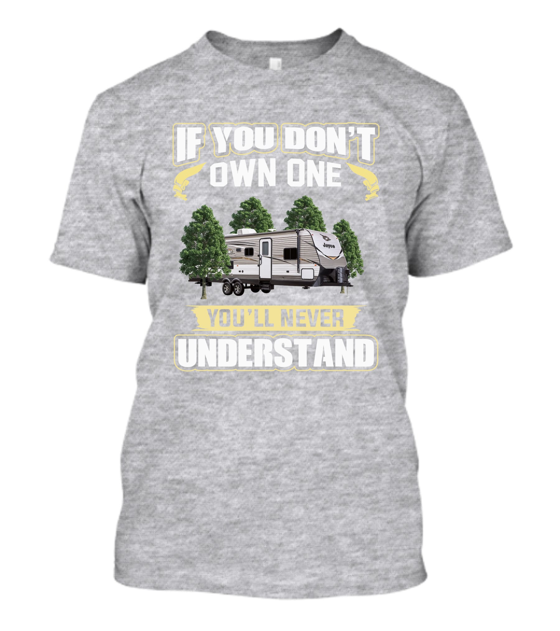 If You Don't Own One You'll Never Understand Jayco Jay Flight 28BHBE T-Shirt