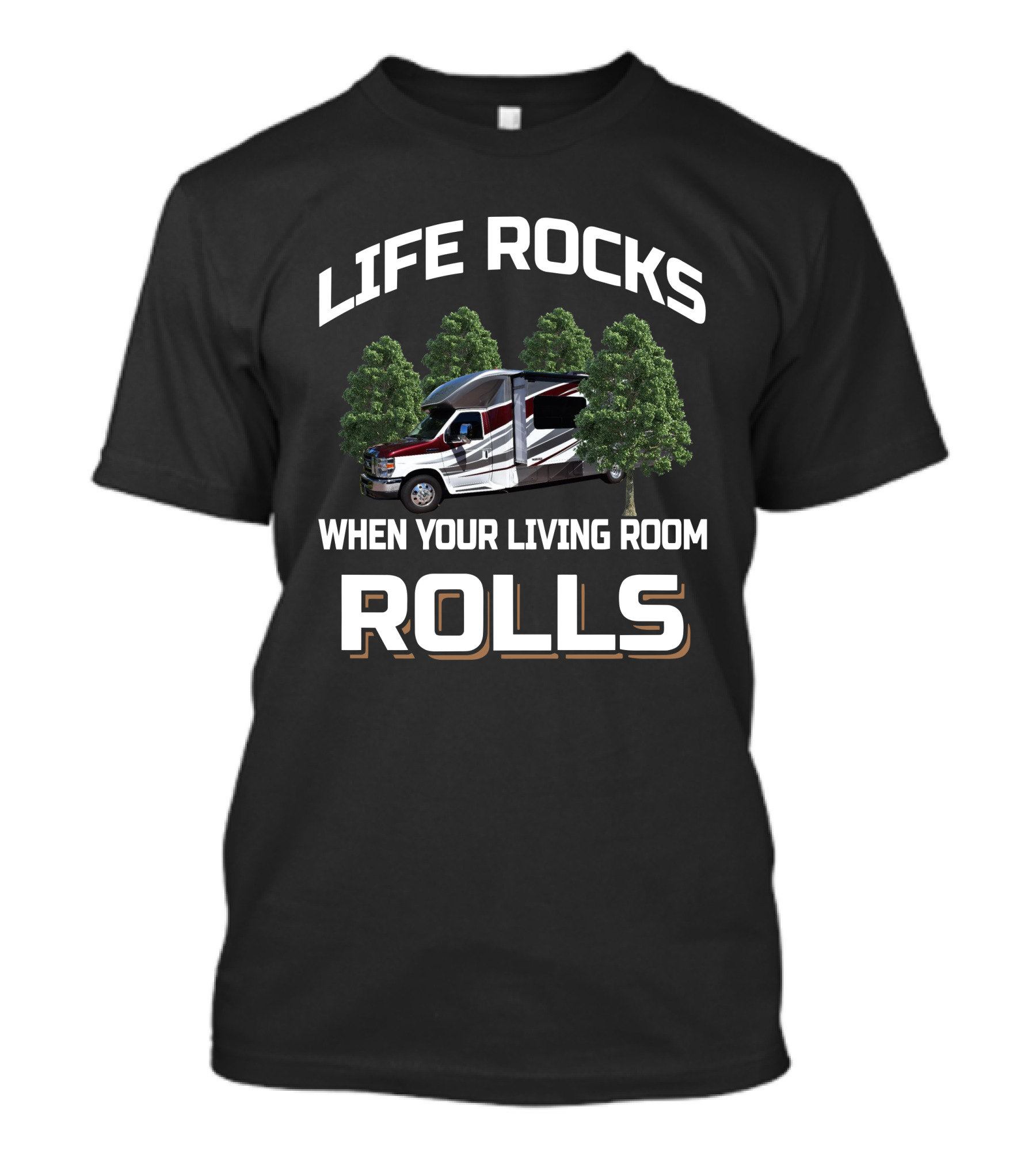 LIFE ROCKS WHEN YOUR LIVING ROOM ROLLS RV CAMPING ITASCA CAMBRIA T-Shirt