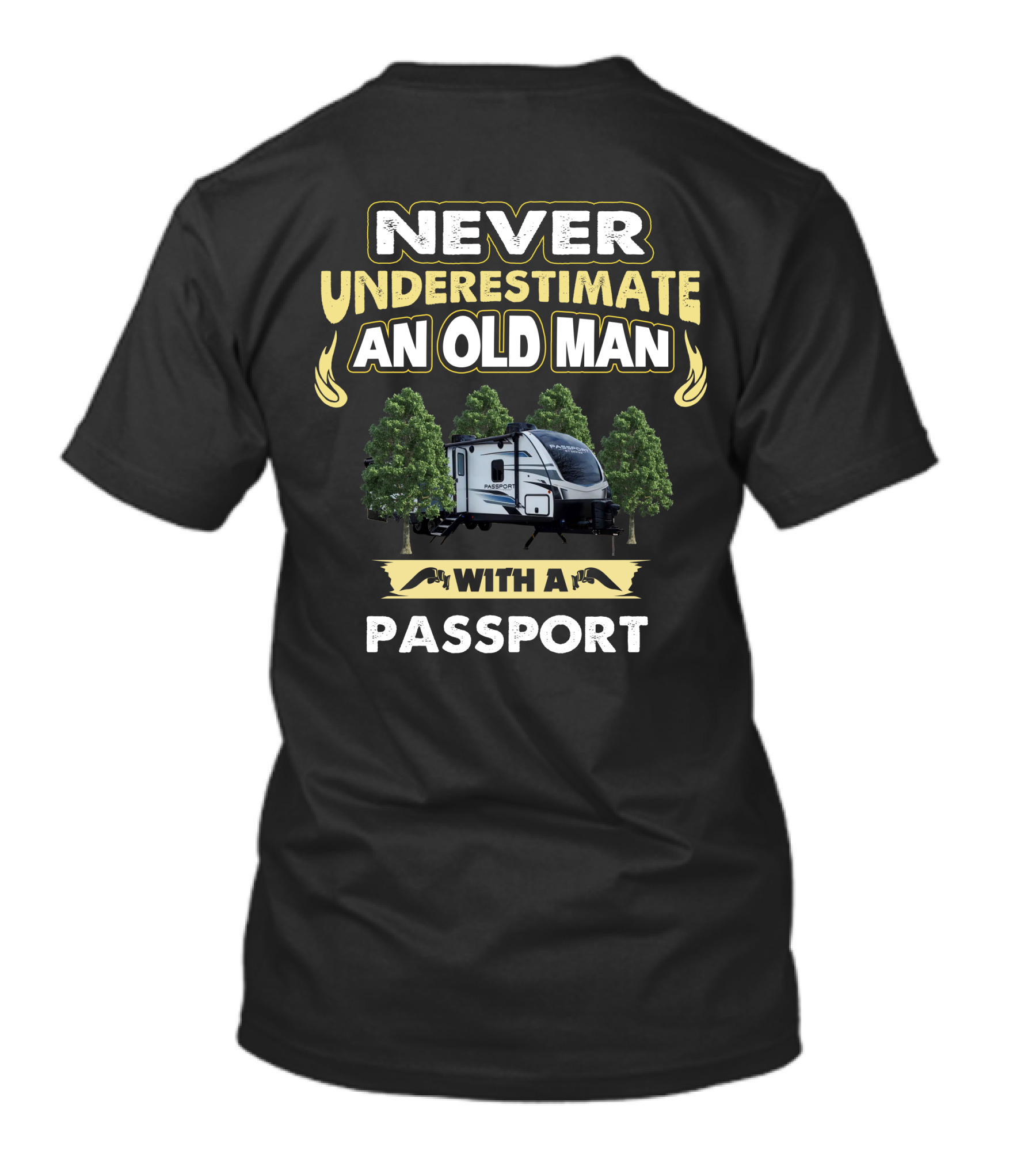 NEVER UNDERESTIMATE AN OLD MAN WITH A PASSPORT T-Shirt