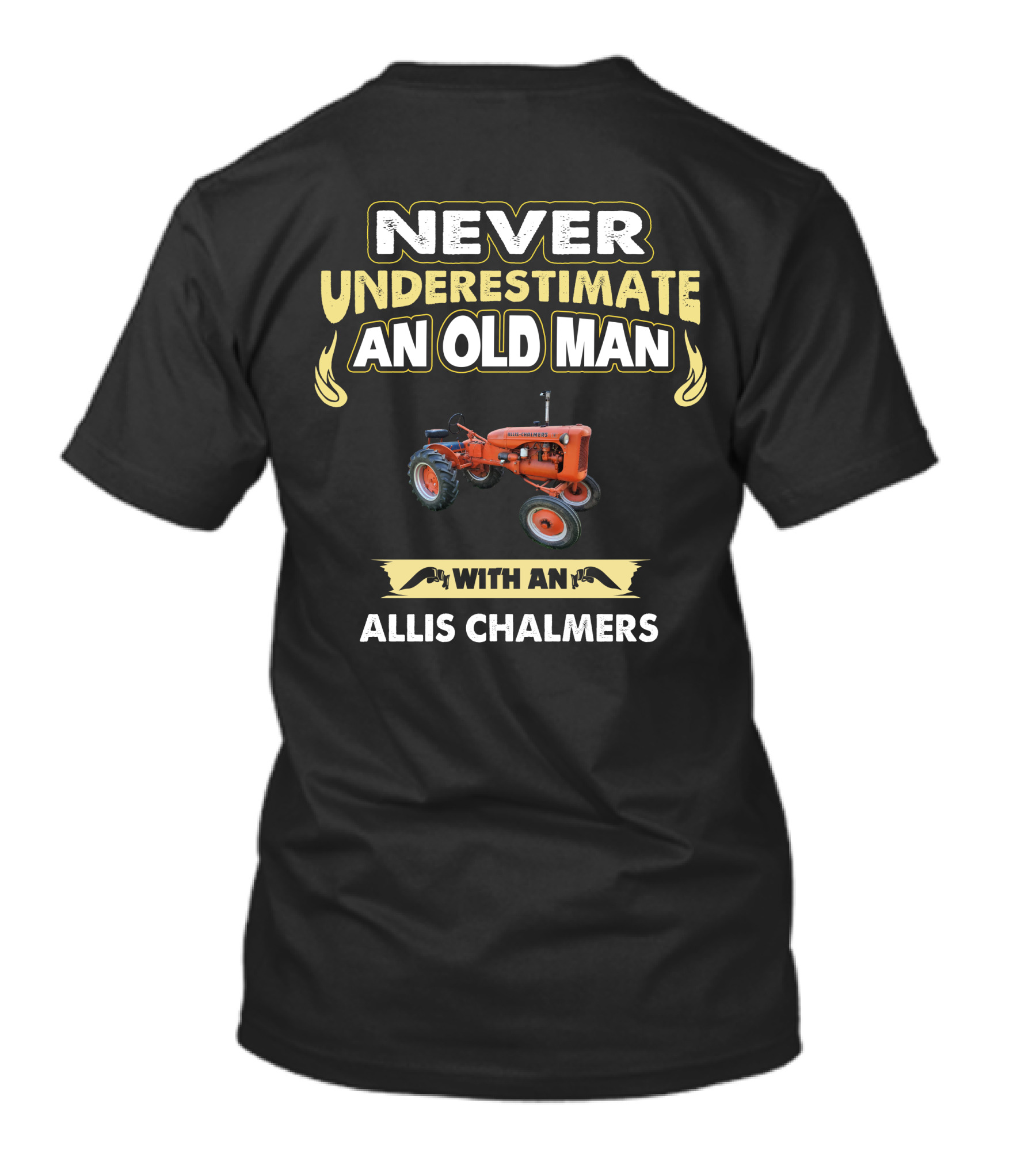 Never Underestimate An Old Man With An Allis Chalmers Tractor T-Shirt