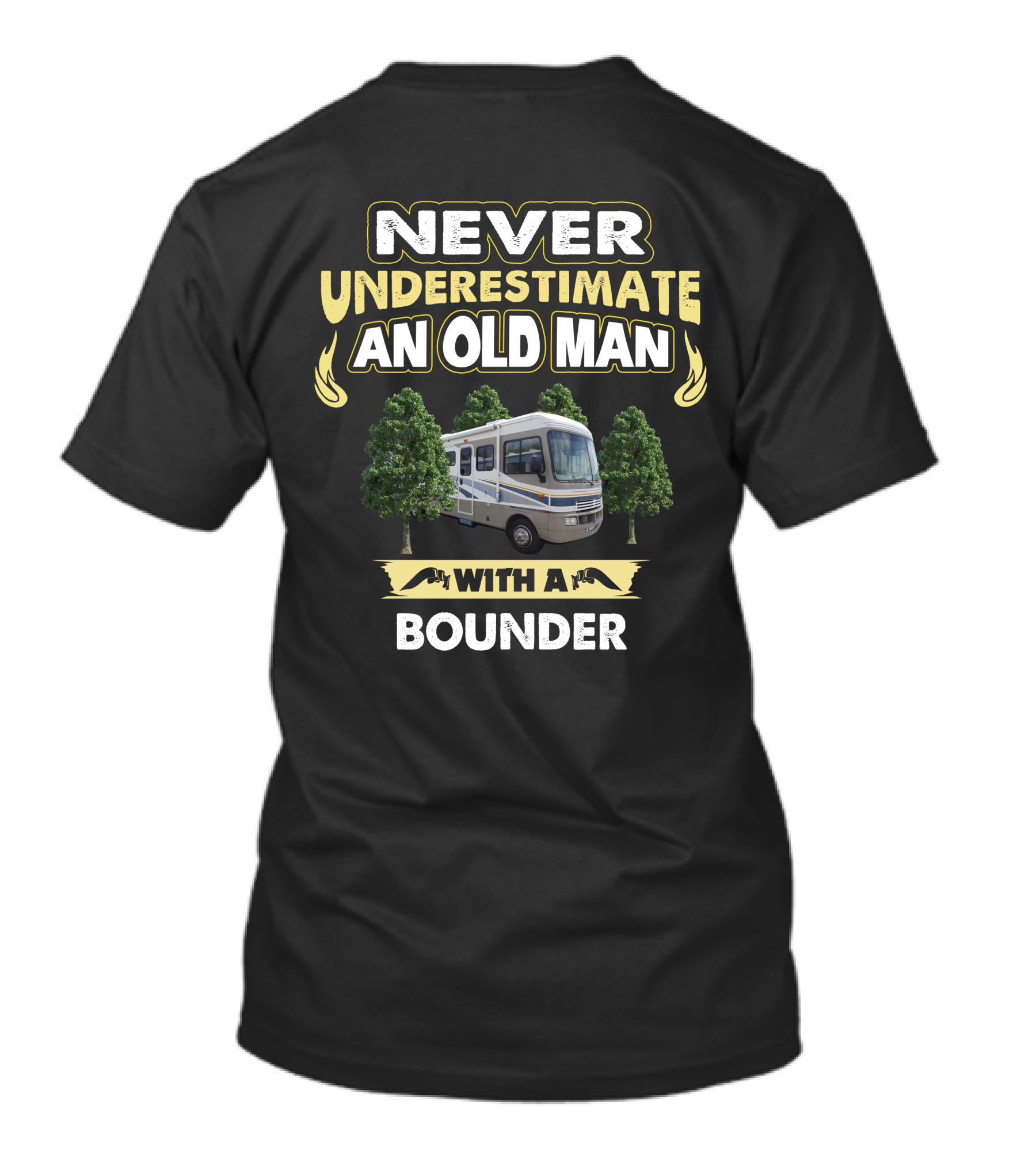 NEVER UNDERESTIMATE AN OLD MAN WITH A BOUNDER T-Shirt