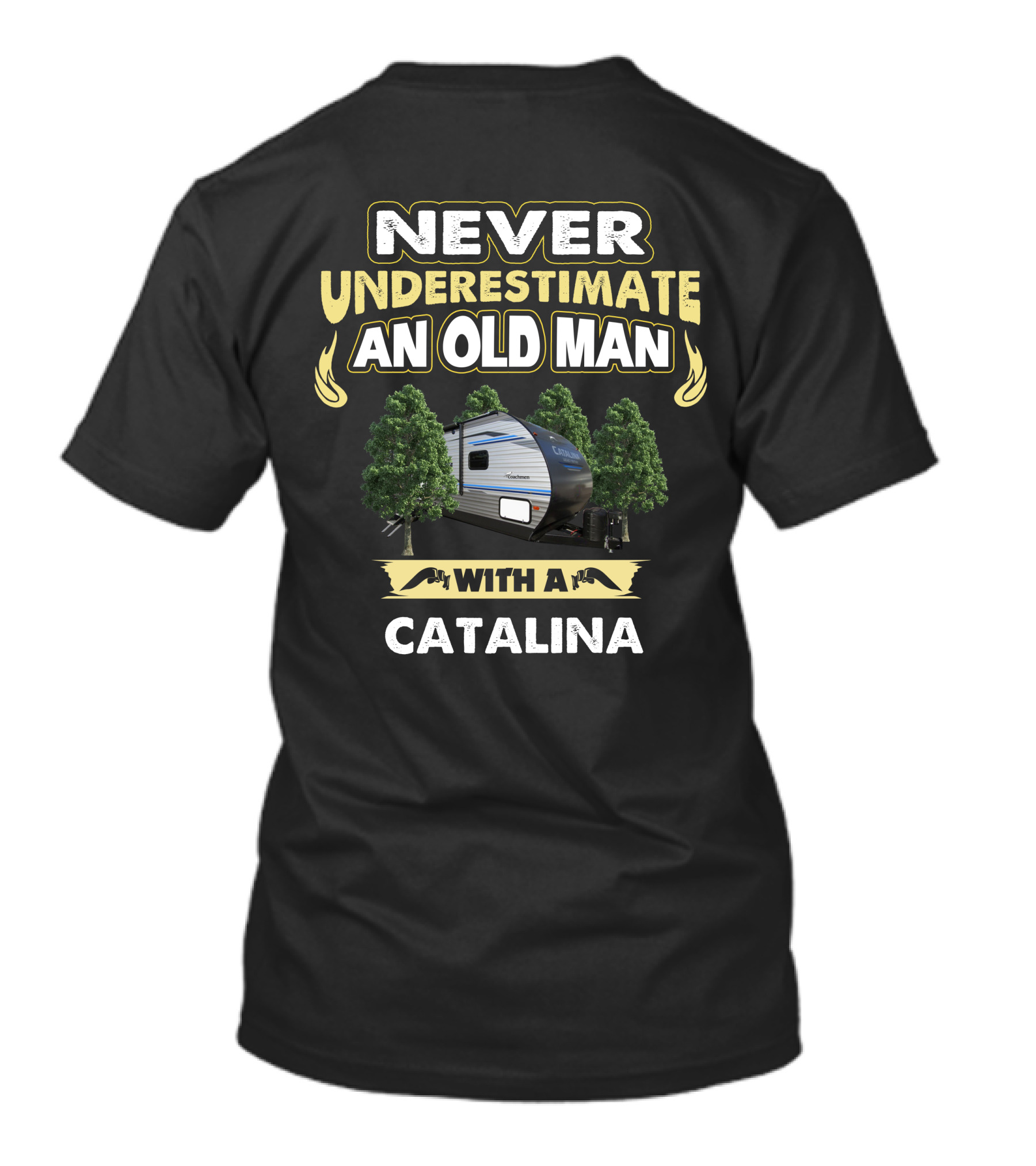 NEVER UNDERESTIMATE AN OLD MAN WITH A CATALINA T-Shirt