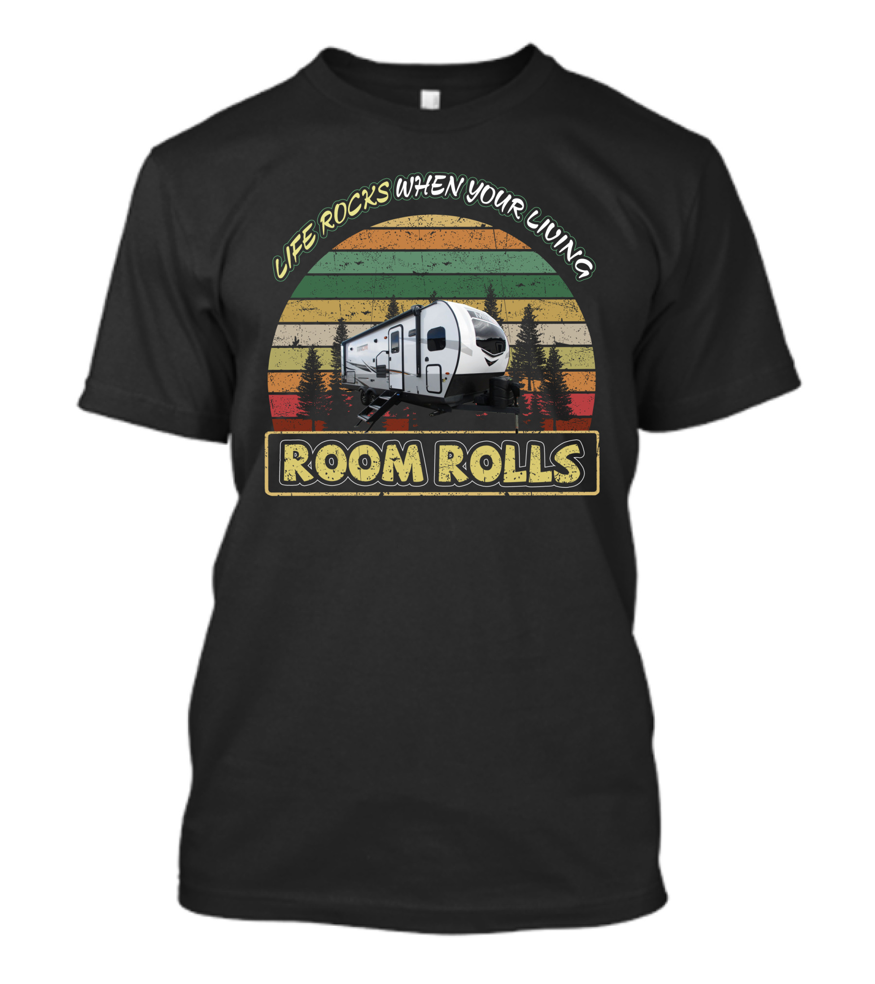 Life Rocks When Your Living Room Rolls Rockwood Mini Lite 2506s T-Shirt