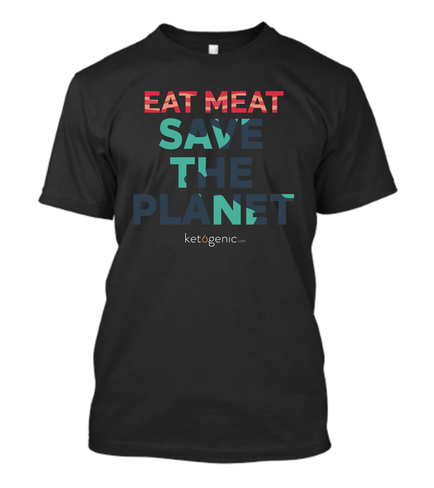 EAT MEAT SAVE THE PLANET Ketogenic.com T-Shirt