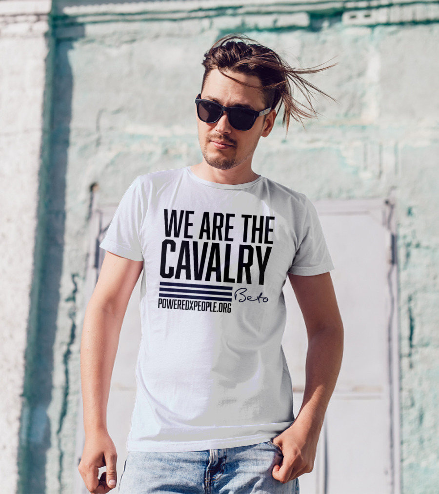 We Are The Cavalry Beto Poweredxpeople.Org T-Shirt