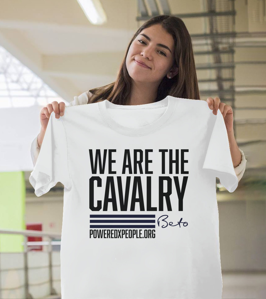We Are The Cavalry Beto Poweredxpeople.Org T-Shirt