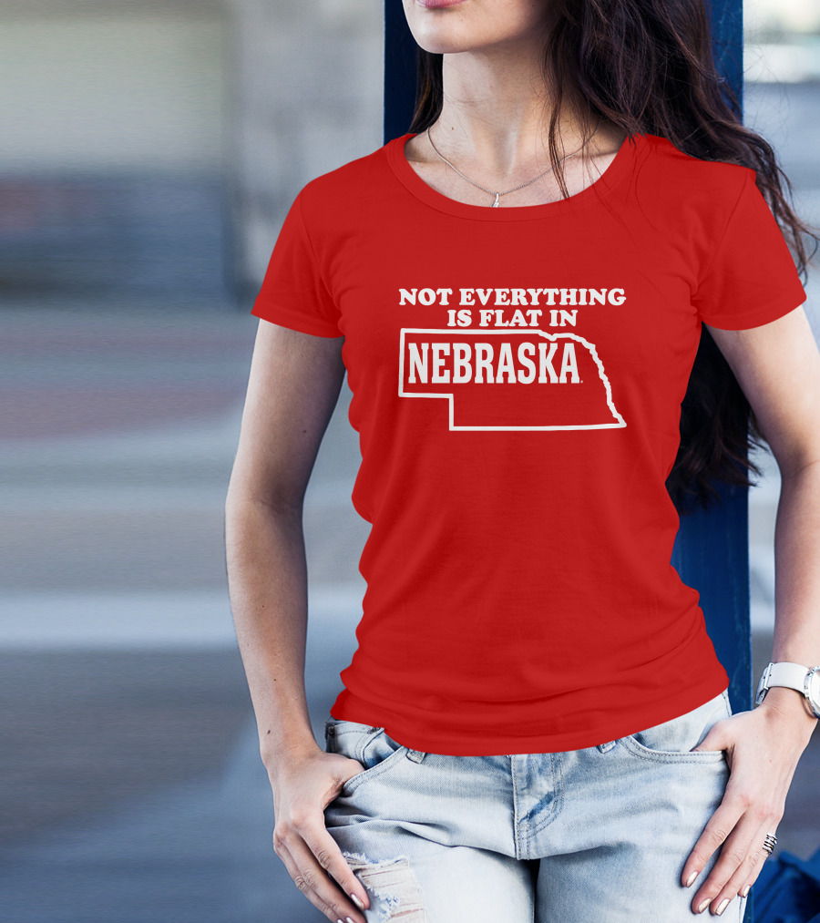 Deb Loves Deplorables Not Everything Is Flat In Nebraska Map T-Shirt