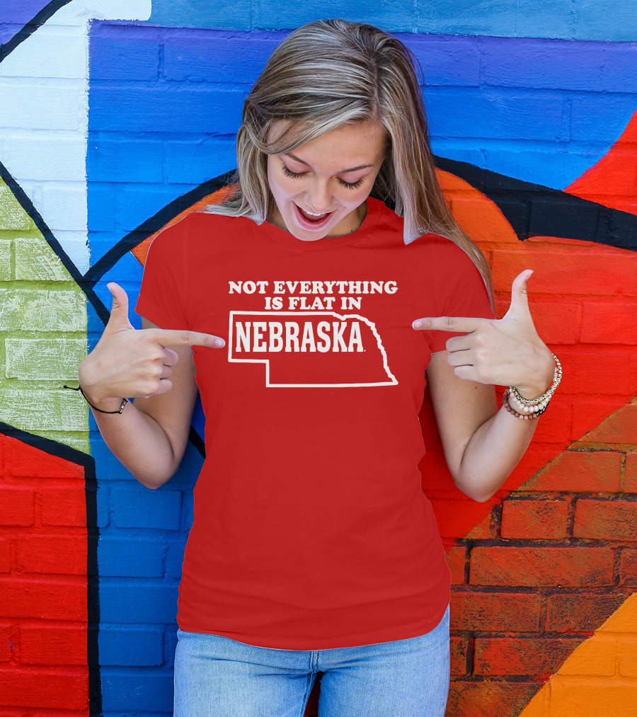 Deb Loves Deplorables Not Everything Is Flat In Nebraska Map T-Shirt