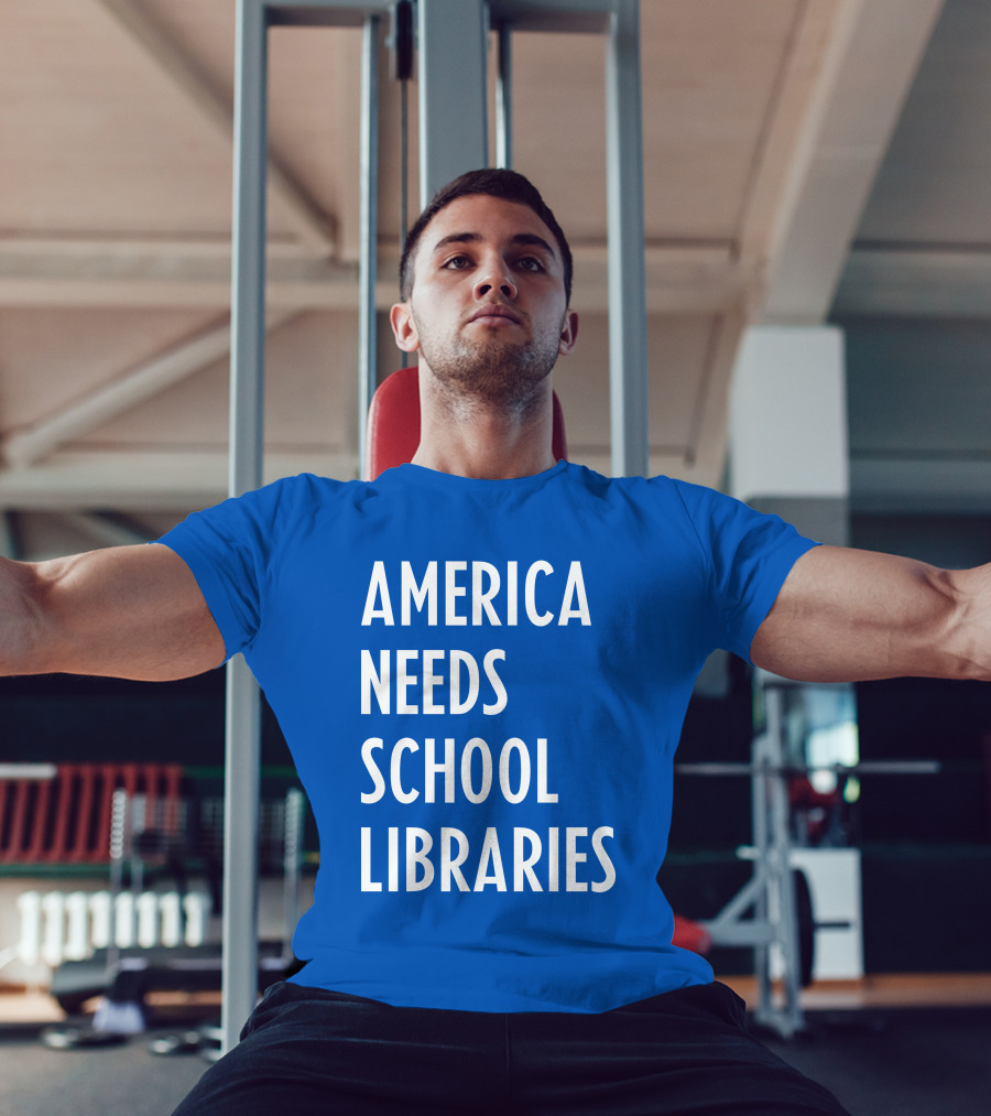 America Needs School Libraries T-Shirt
