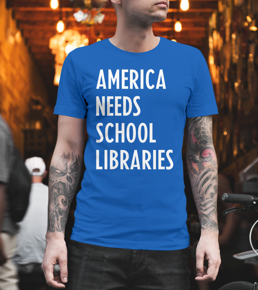 America Needs School Libraries T-Shirt