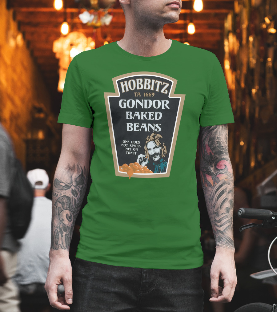 Hobbitz Gondor Baked Beans One Does Not Simply Put On Toast T-Shirt