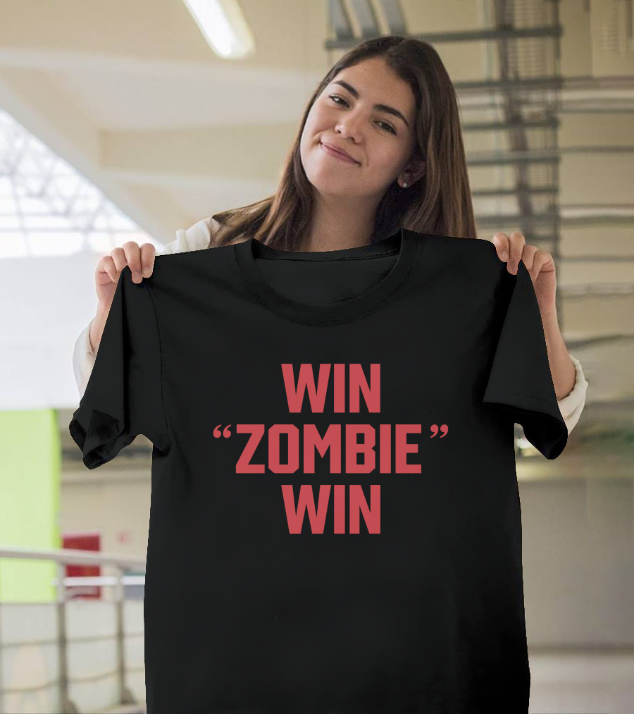 Win Zombie Win T-Shirt