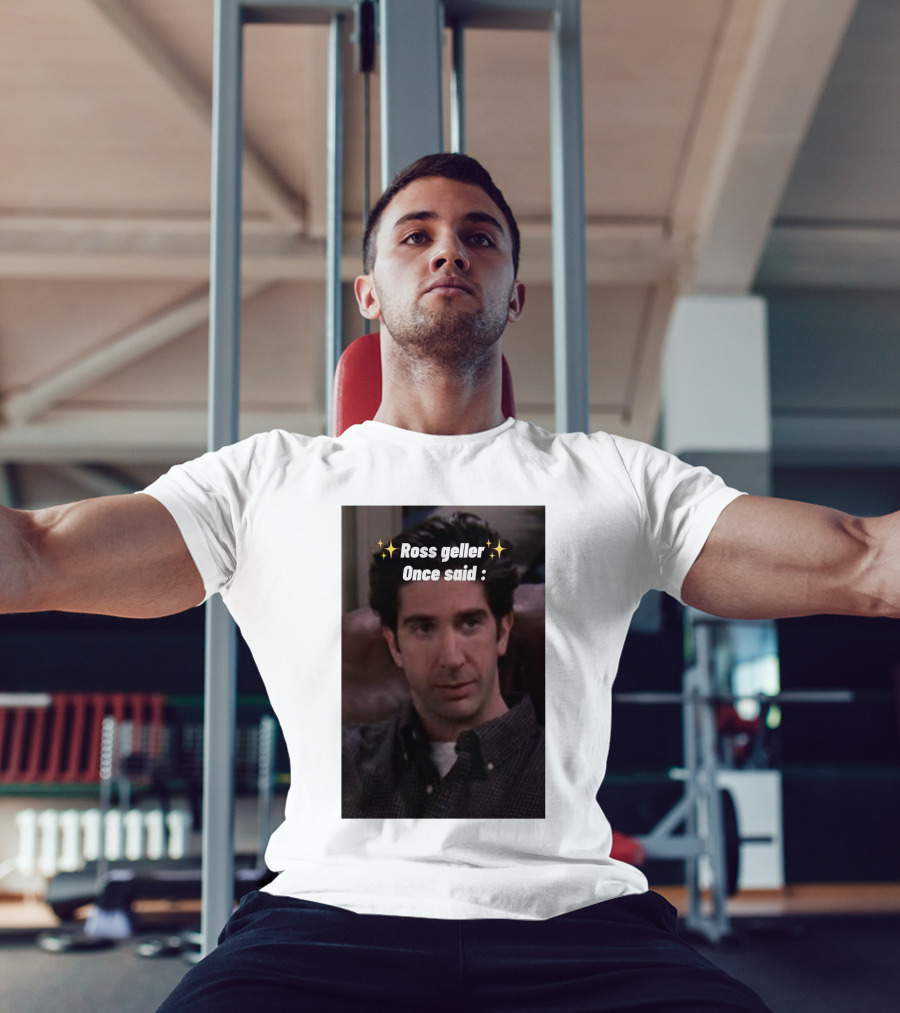 Ross Geller Once Said Iconic Comedy Quote With Sparkle T-Shirt