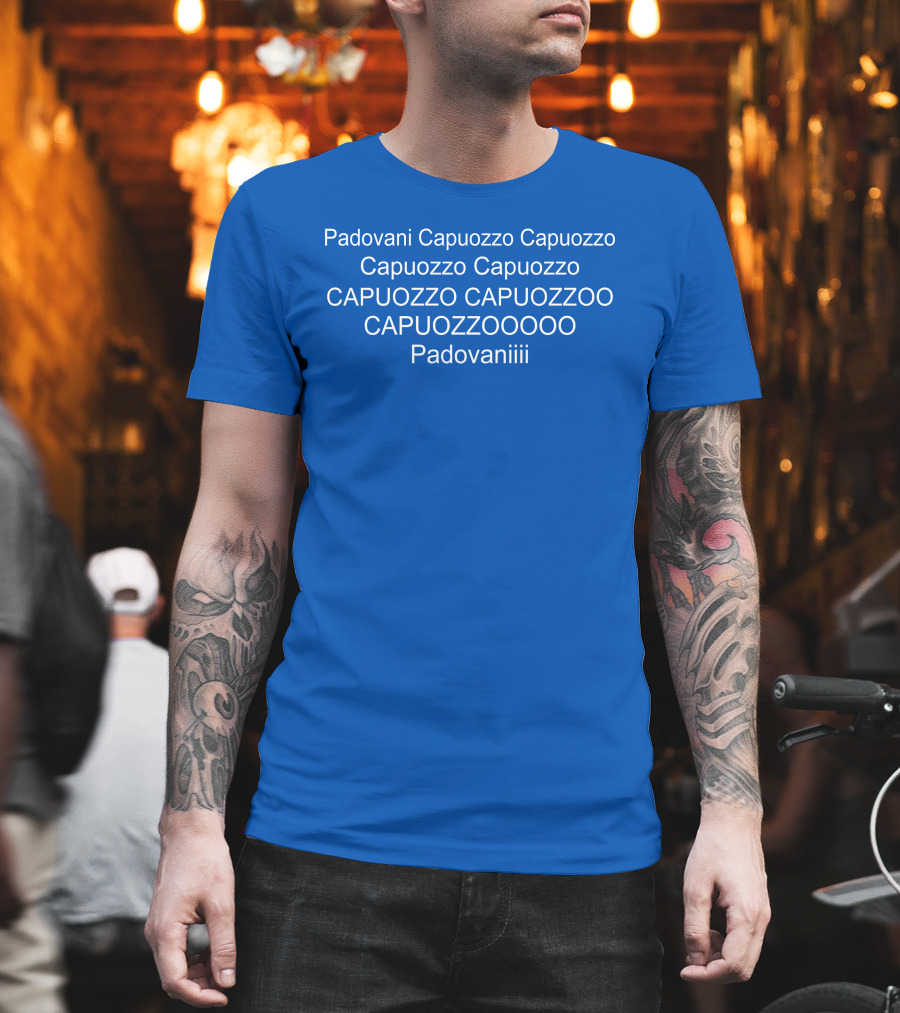 Padovani Capuozzo Capuozzo Capuozzo Capuozzo Capuozzo Capuozzoo Capuozzooooo Padovaniiii T-Shirt