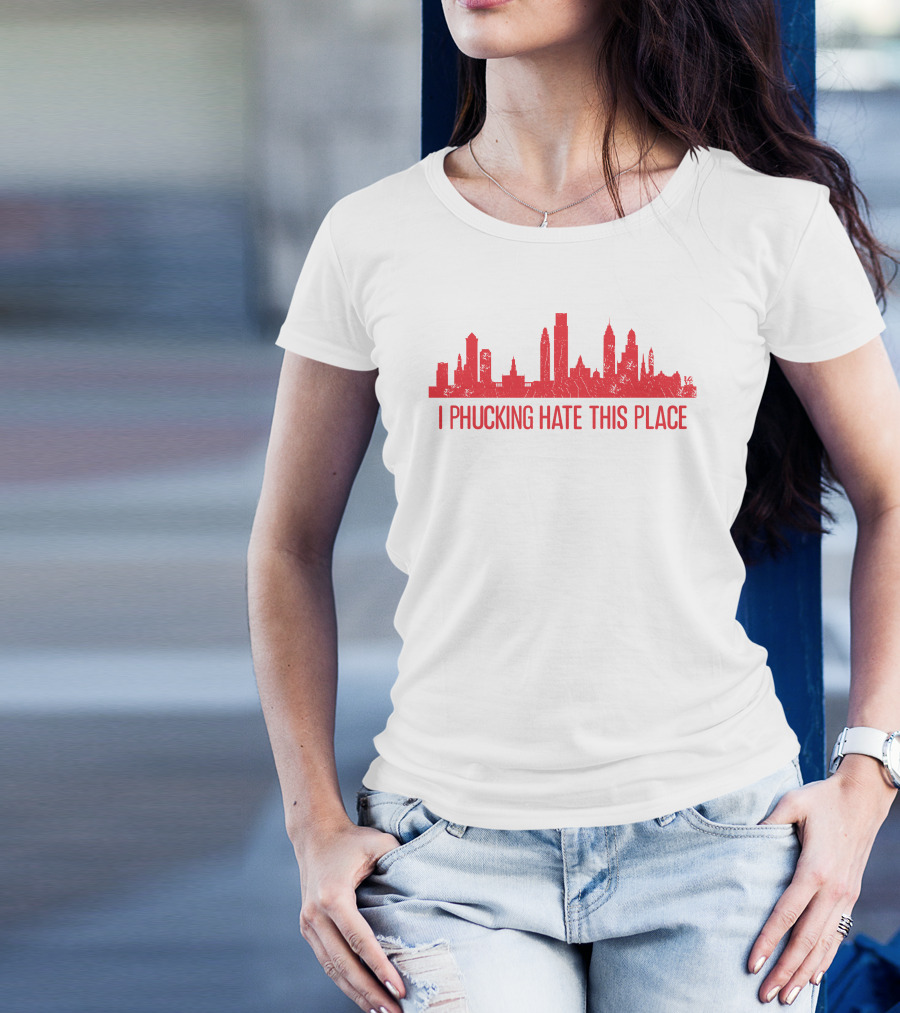 I Phucking Hate This Place Urban Skyline T-Shirt