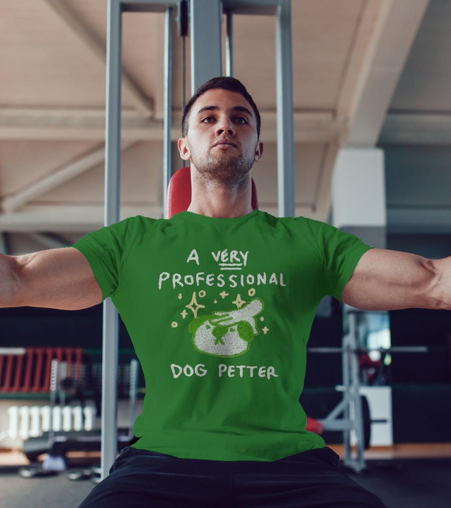 A Very Professional Dog Petter T-Shirt
