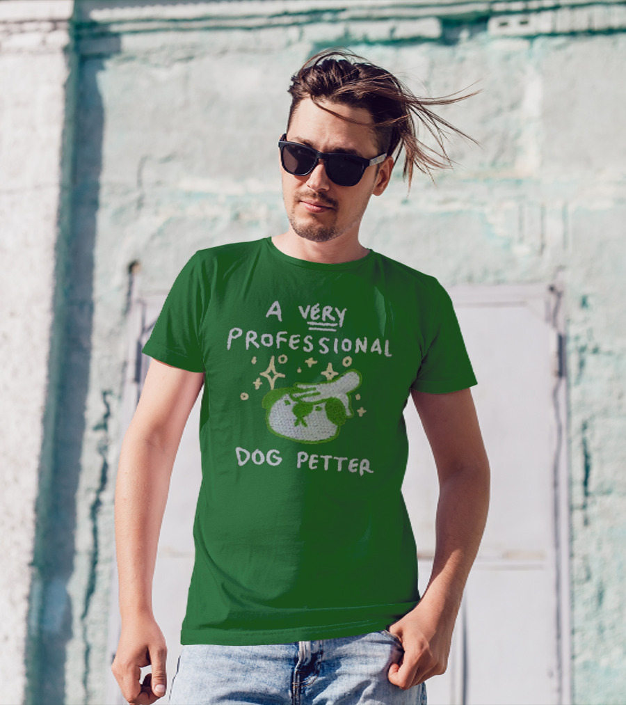 A Very Professional Dog Petter T-Shirt