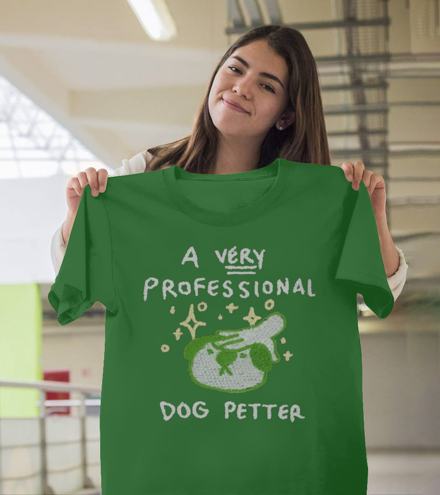 A Very Professional Dog Petter T-Shirt