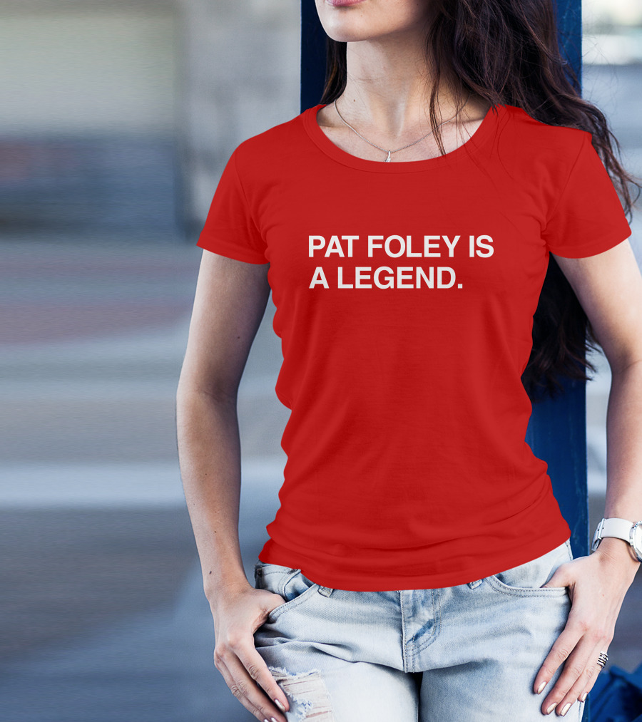 Pat Foley Is A Legend T-Shirt