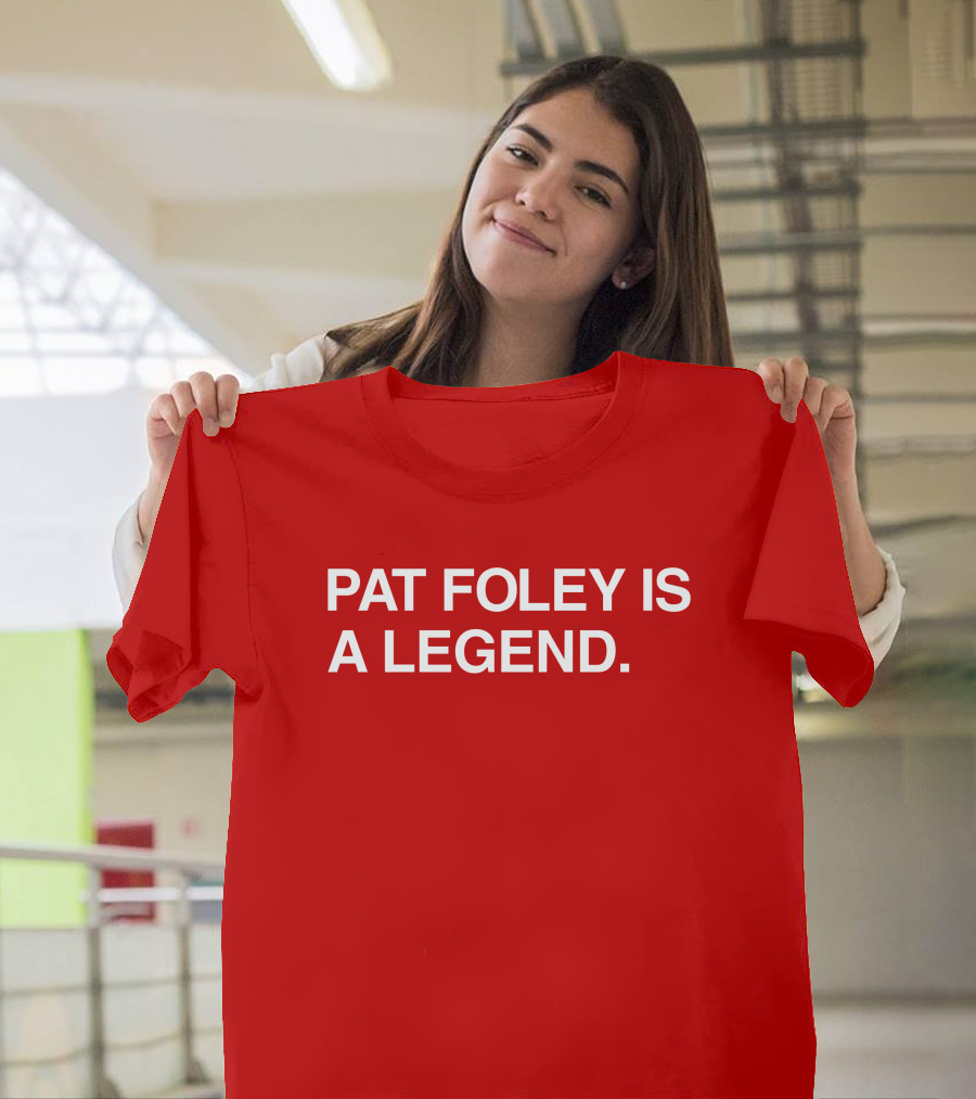 Pat Foley Is A Legend T-Shirt