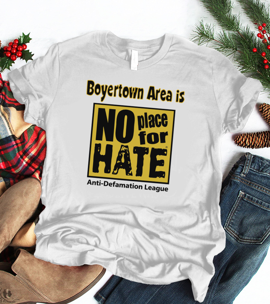 Boyertown Area Is No Place For Hate Anti-Defamation League T-Shirt