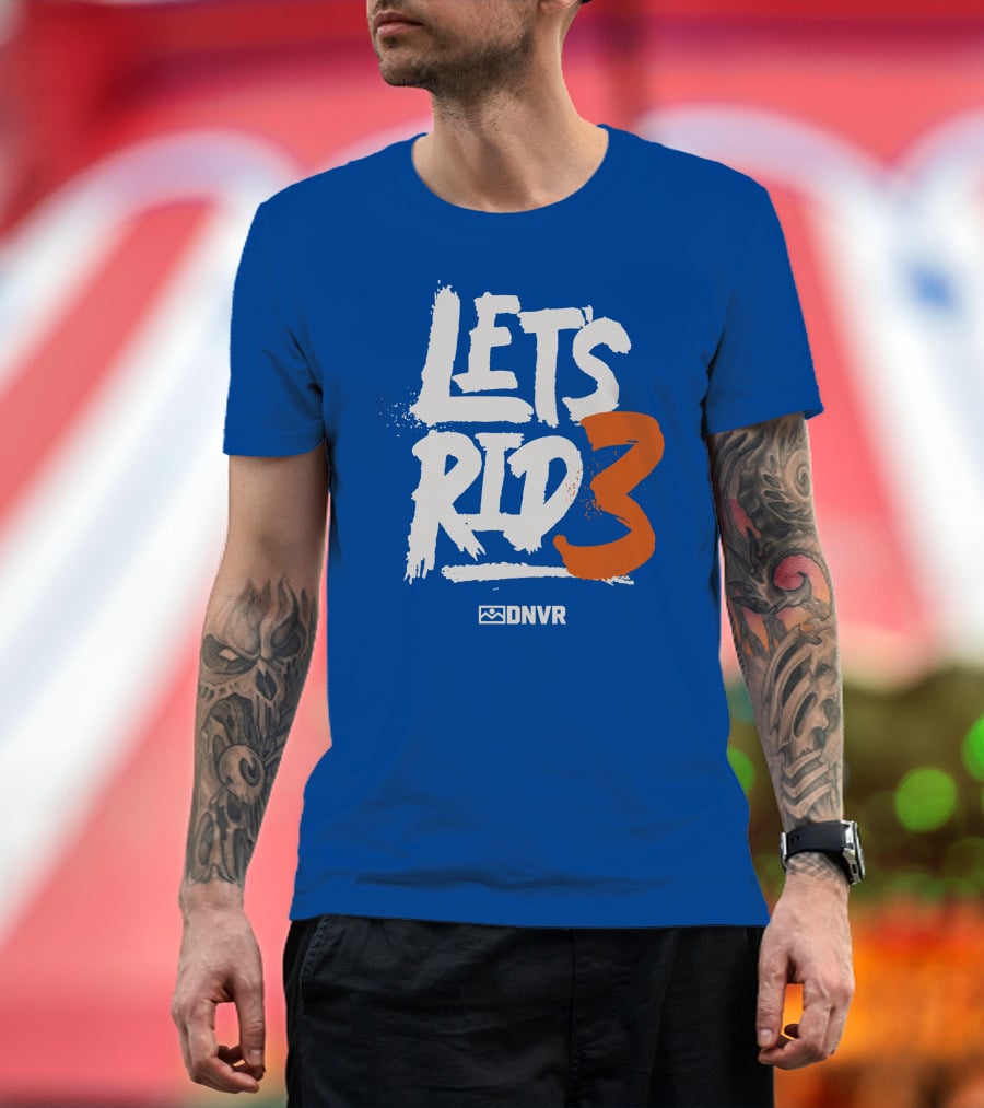 LET'S RID3 DNVR T-Shirt