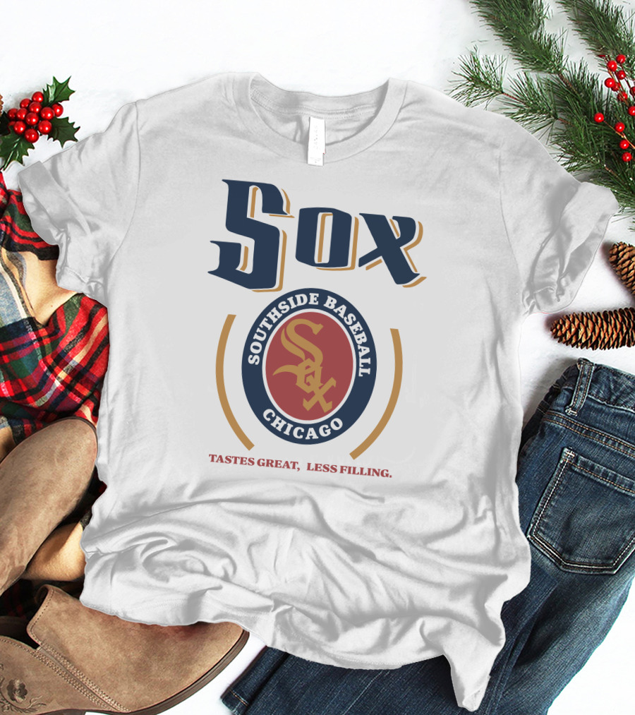 Sox Southside Baseball Chicago Tastes Great Less Filling T-Shirt