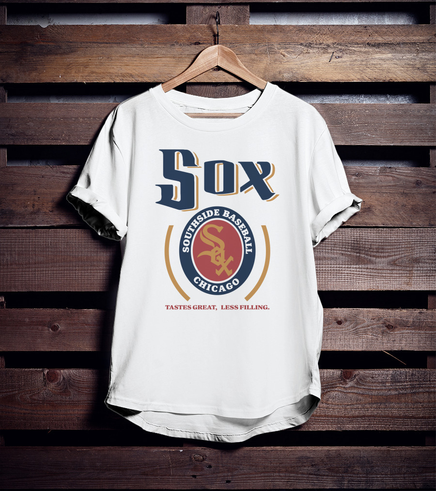 Sox Southside Baseball Chicago Tastes Great Less Filling T-Shirt