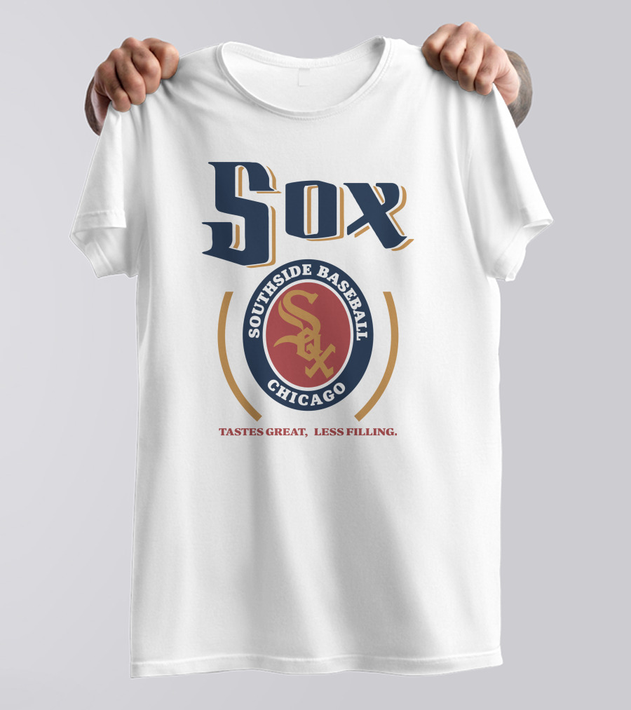 Sox Southside Baseball Chicago Tastes Great Less Filling T-Shirt