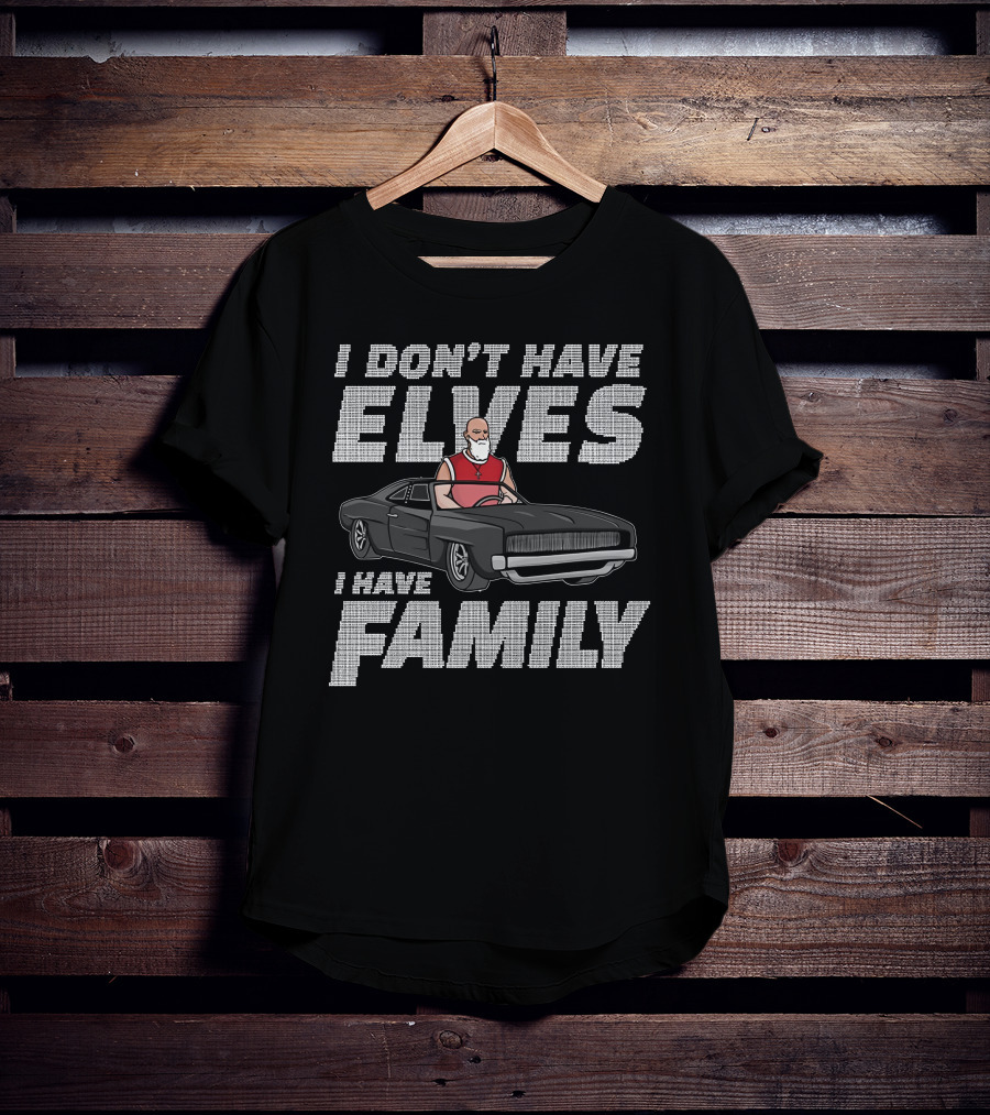 I Don't Have Elves I Have Family With Santa And Muscle Car T-Shirt