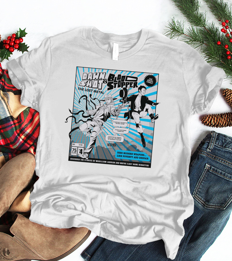 Dawn Shot And Blood Stopper The Lost Metal Comic Stories Of Waxillium Ladrian And Wayne Uses Modern Weapons Like Poverty And Despair T-Shirt