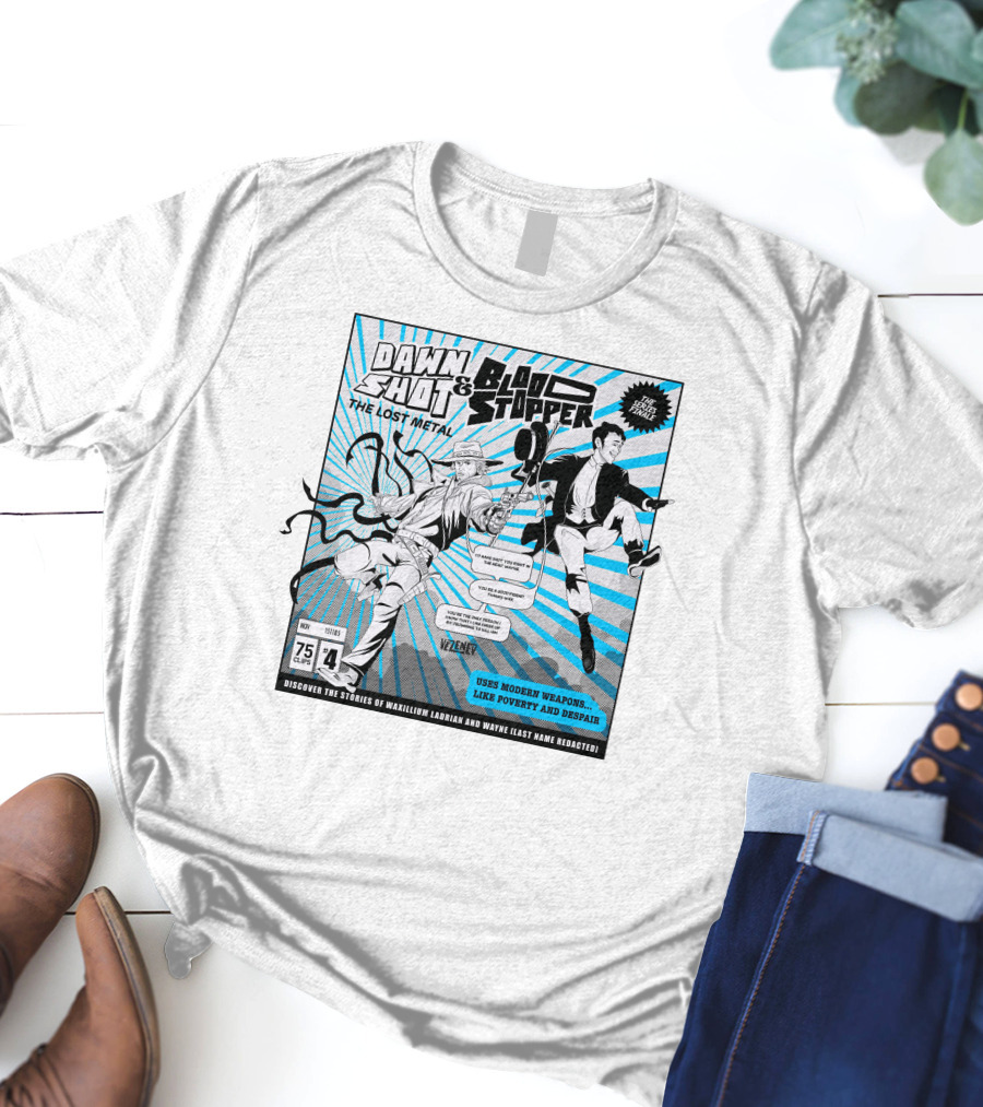 Dawn Shot And Blood Stopper The Lost Metal Comic Stories Of Waxillium Ladrian And Wayne Uses Modern Weapons Like Poverty And Despair T-Shirt