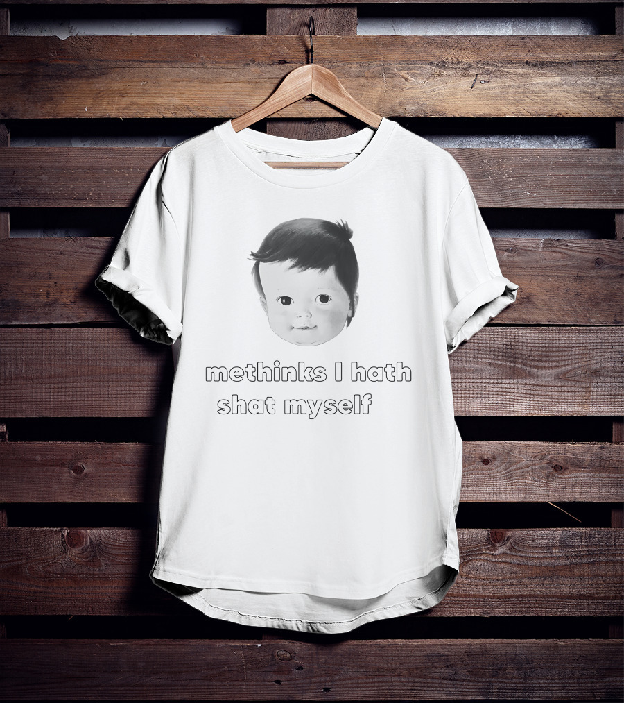 Methinks I Hath Shat Myself Baby Face Retro Humor T-Shirt